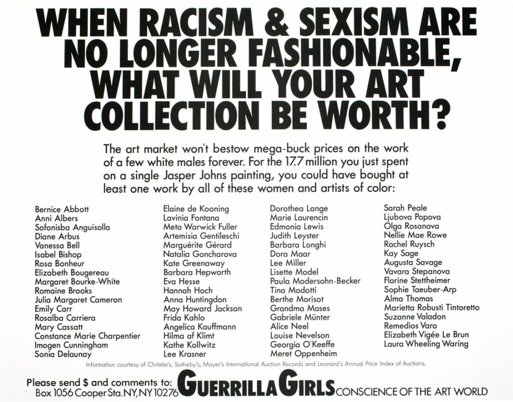 When Racism & Sexism Are No Longer Fashionable, What Will Your Art Collection Be Worth?. Artist: Guerrilla Girls. Date: 1989. Medium: poster.