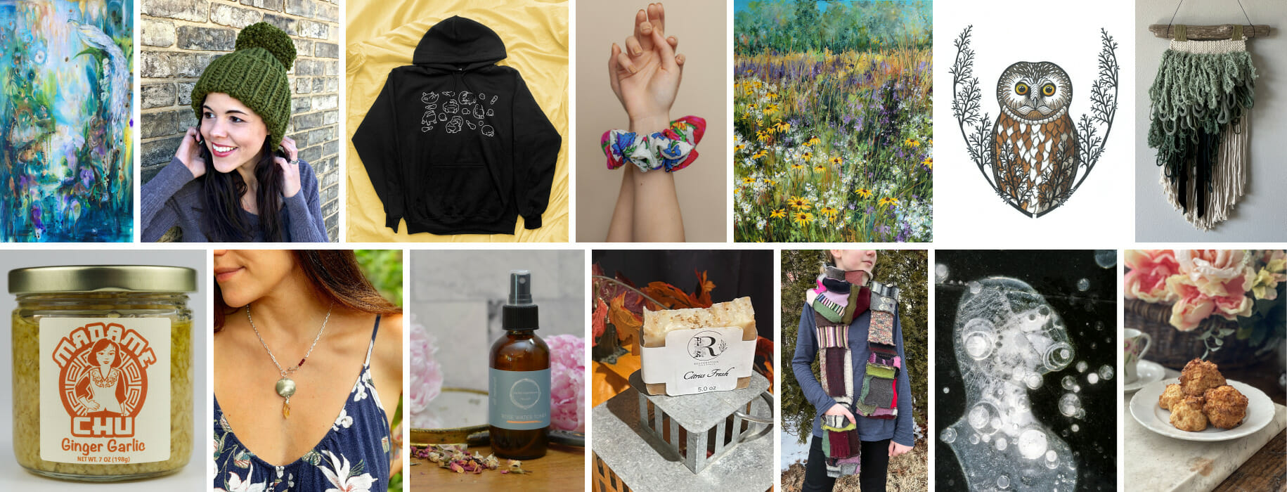 Collage of 14 photos displaying a variety of handmade products, from left to right, top to bottom: an abstract painting, a woman wearing a knit pom-pom beanie, a hoodie with a handmade design, a hair scrunchie on a wrist, a painting of a field with flowers, an ink illustration of an owl, a knit hanging piece, a jar of Ginger Garlic, a person wearing a handmade necklace, a rose water toner in a spray bottle, a bar of citrus soap, a person modeling a handmade scarf, an abstract painting with bubble patterns, and baked goods on a plate.