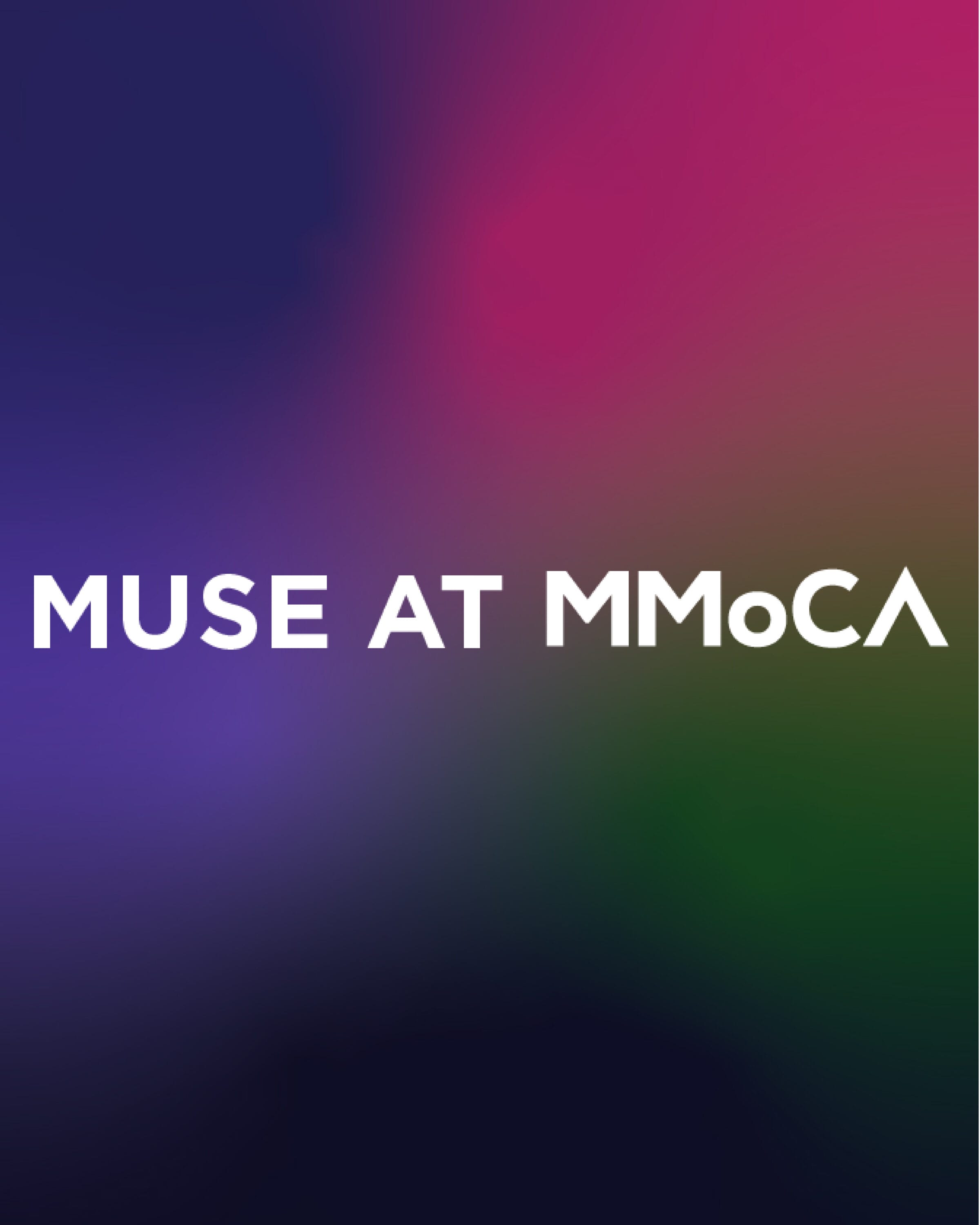 a colorful gradient with text that says Muse at MMoCA