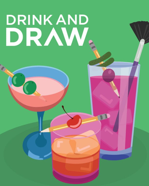 Multiple illustrations of drinks with drawing supplies in them. The words "Drink and Draw" and written above.